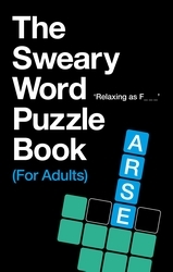 Book cover of The Sweary Word Puzzle Book (For Adults) by C. Hill