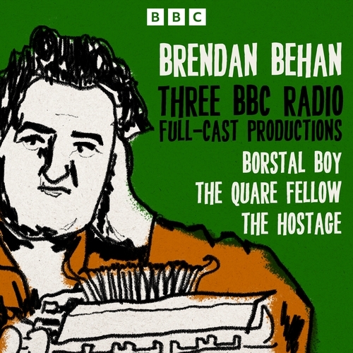Book cover of Brendan Behan: Borstal Boy, The Quare Fellow and The Hostage by Brendan Behan