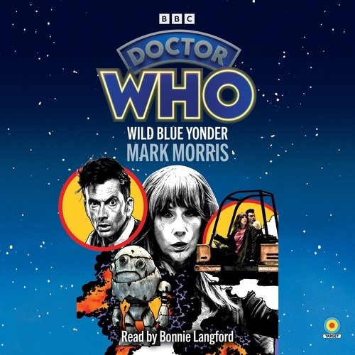 Book cover of Doctor Who: Wild Blue Yonder by Mark Morris