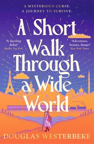 Book cover of A Short Walk Through a Wide World by Douglas Westerbeke