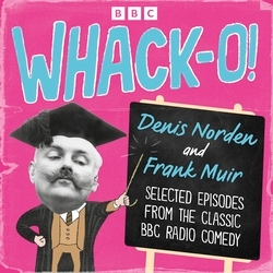 Book cover of Whack-O! by Frank Muir, Denis Norden