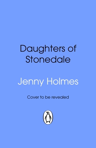 Book cover of Daughters of Stonedale by Jenny Holmes