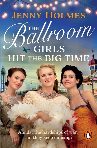 Book cover of The Ballroom Girls Hit the Big Time by Jenny Holmes