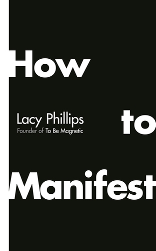 Book cover of How to Manifest by Lacy Phillips