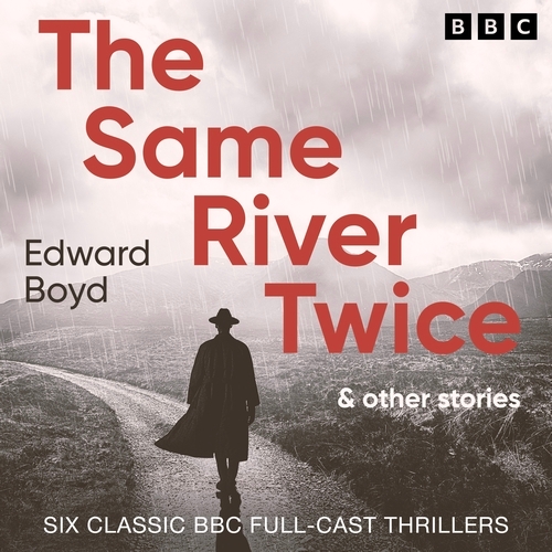Book cover of The Same River Twice & Other Stories by Edward Boyd