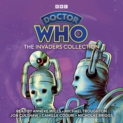 Book cover of Doctor Who: The Invaders Collection by Gerry Davis, Ian Marter, Douglas Adams, James Goss, Jenny T Colgan