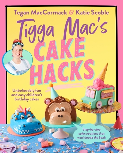 Book cover of Tigga Mac's Cake Hacks by Tigga Mac