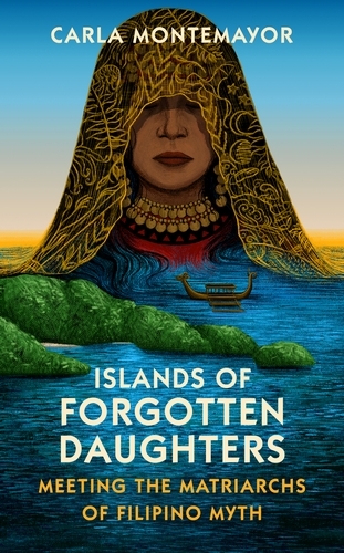Book cover of Islands of Forgotten Daughters by Carla Montemayor