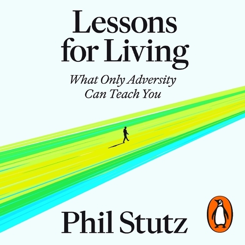 Book cover of Lessons for Living by Phil Stutz