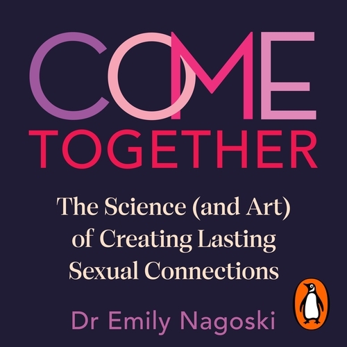 Book cover of Come Together by Emily Nagoski