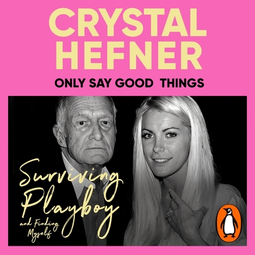 Book cover of Only Say Good Things by Crystal Hefner
