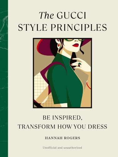 Book cover of #3 - The Gucci Style Principles by Hannah Rogers