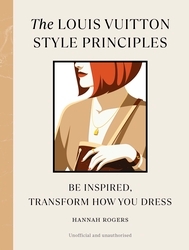 Book cover of The Louis Vuitton Style Principles by Hannah Rogers
