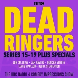 Book cover of Dead Ringers: Series 15-19 Plus Specials by BBC Radio Comedy
