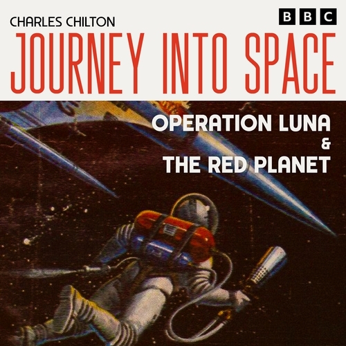 Book cover of #2 - Journey into Space: Operation Luna & The Red Planet by Charles Chilton