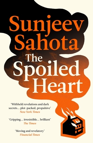 Book cover of The Spoiled Heart by Sunjeev Sahota
