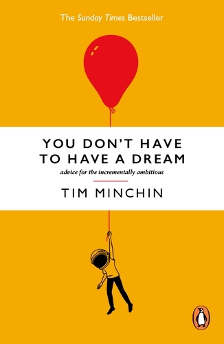 Book cover of You Don't Have To Have A Dream by Tim Minchin