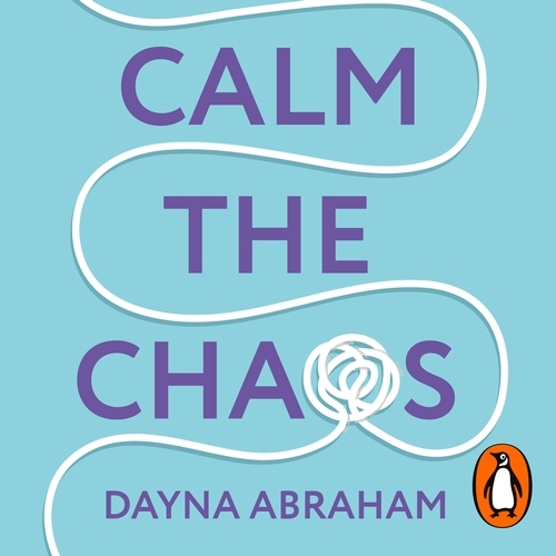 Book cover of Calm the Chaos by Dayna Abraham
