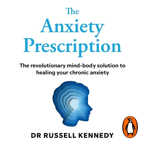 Book cover of The Anxiety Prescription by Dr Russell Kennedy