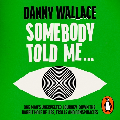 Book cover of Somebody Told Me by Danny Wallace