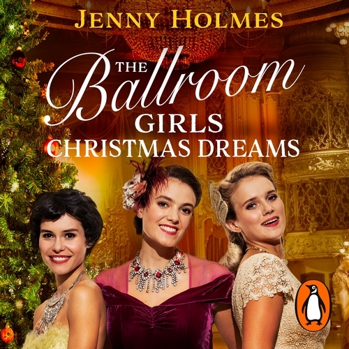 Book cover of The Ballroom Girls: Christmas Dreams by Jenny Holmes