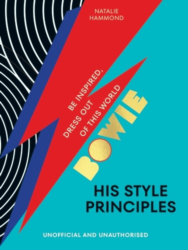 Book cover of BOWIE His Style Principles by Natalie Hammond