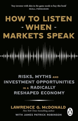 Book cover of How to Listen When Markets Speak by Lawrence McDonald, James Robinson
