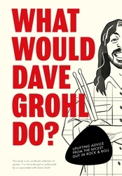 Book cover of What Would Dave Grohl Do? by Pop Press