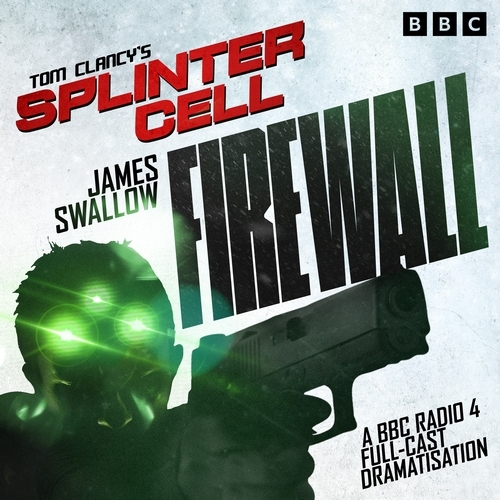 Book cover of Tom Clancy’s Splinter Cell: Firewall by James Swallow