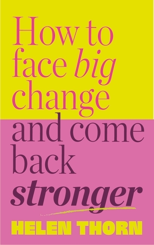 Book cover of How to Face Big Change by Helen Thorn