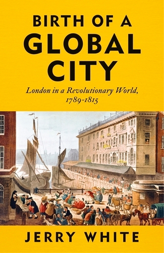 Book cover of Birth of a Global City by Jerry White