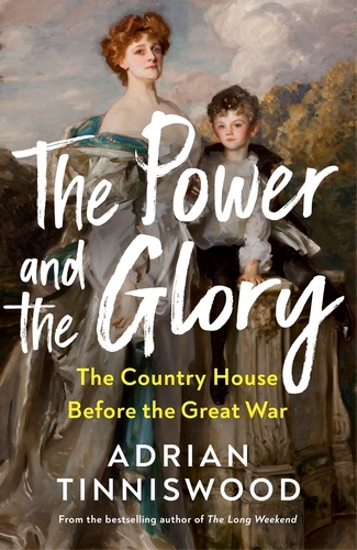 Book cover of The Power and the Glory by Adrian Tinniswood