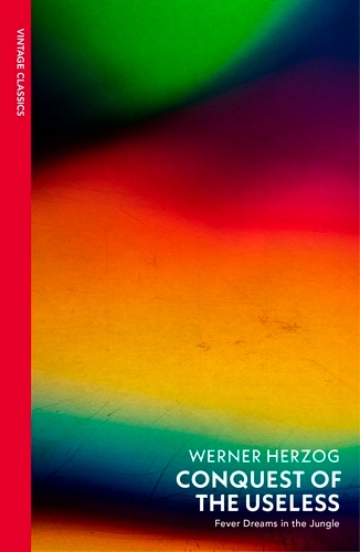 Book cover of Conquest of the Useless by Werner Herzog