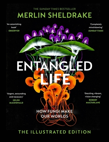 Book cover of Entangled Life (The Illustrated Edition) by Merlin Sheldrake