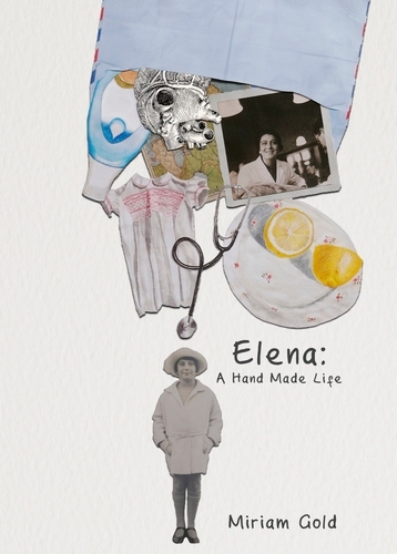 Book cover of Elena: A Hand Made Life by Miriam Gold