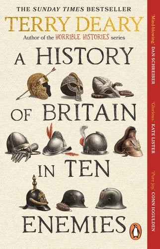 Book cover of A History of Britain in Ten Enemies by Terry Deary