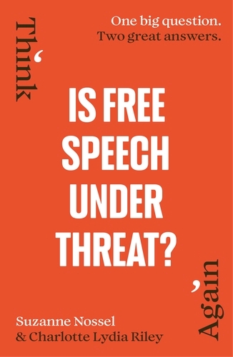 Book cover of Is Free Speech Under Threat? by Charlotte Lydia Riley, Suzanne Nossel, Intelligence Squared