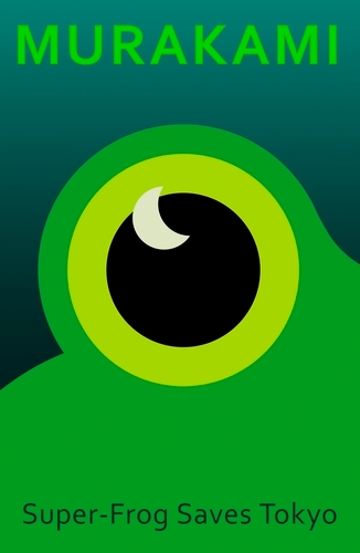 Book cover of Super-Frog Saves Tokyo by Haruki Murakami