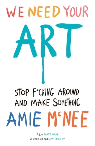 Book cover of We Need Your Art by Amie Mcnee