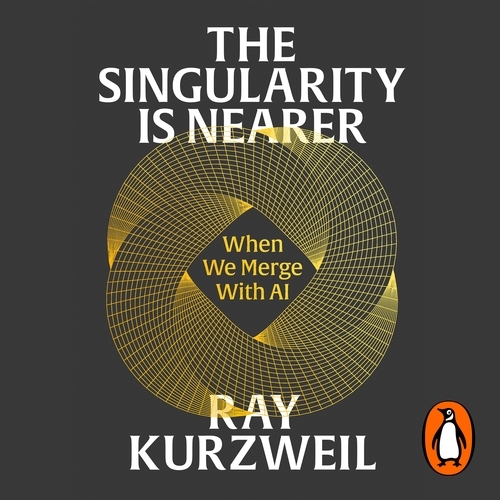 Book cover of The Singularity is Nearer by Ray Kurzweil