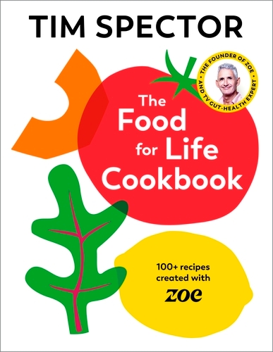 Book cover of The Food For Life Cookbook by Tim Spector
