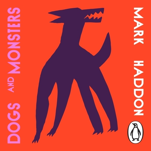 Book cover of Dogs and Monsters by Mark Haddon