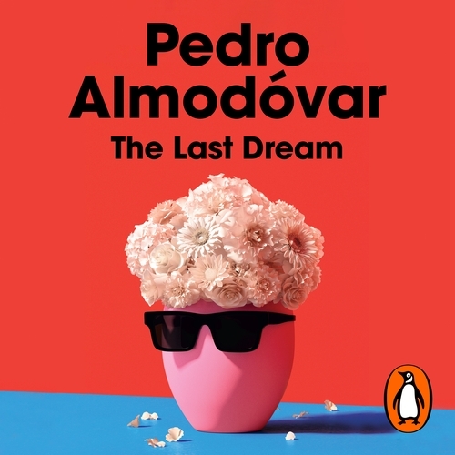 Book cover of The Last Dream by Pedro Almodóvar