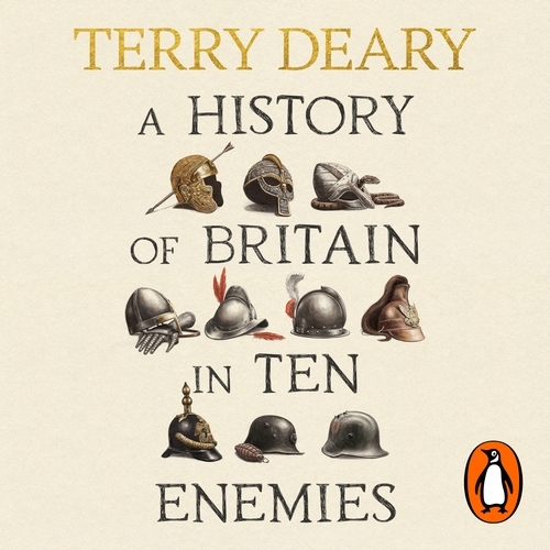 Book cover of A History of Britain in Ten Enemies by Terry Deary