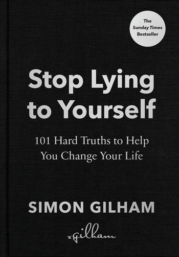 Book cover of Stop Lying to Yourself by Simon Gilham