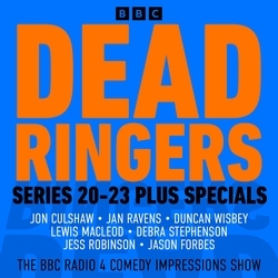 Book cover of Dead Ringers: Series 20-23 Plus Specials by BBC Radio Comedy