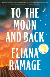 Book cover of To the Moon and Back by Eliana Ramage