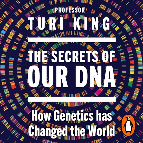 Book cover of The Secrets of our DNA by Turi King