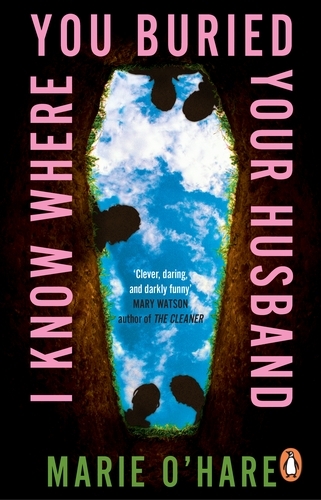 Book cover of I Know Where You Buried Your Husband by Marie O'Hare