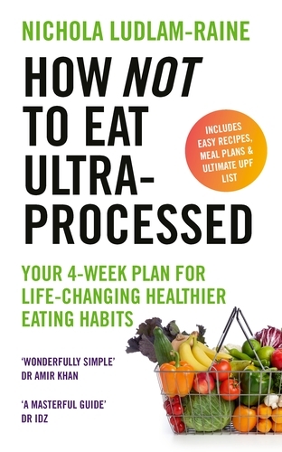 Book cover of How Not to Eat Ultra-Processed by Nichola Ludlam-Raine